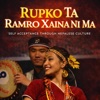 My Music - Rupko Ta Ramro Chaina Ni Ma