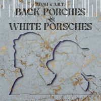 Back Porches & White Porsches - EP - Atom Make Music & A.R.T.
