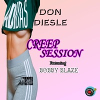 Creep Session (feat. Bobby Blaze) - Single - Don Diesle