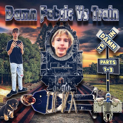 Damn Fabric VS Train: Parts 1-3 - Single