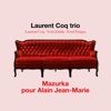 Yoni Zelnik Mazurka pour Alain Jean-Marie (feat. Yoni Zelnik & Fred Pasqua) Mazurka pour Alain Jean-Marie (feat. Yoni Zelnik & Fred Pasqua) - Single