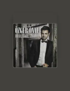 收听 Özgür Önal、观看音乐视频、阅读小传、查看巡演日期等 ！