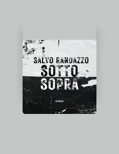 收听 Salvo Randazzo、观看音乐视频、阅读小传、查看巡演日期等 ！