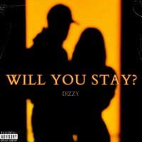 Will You Stay? - Single - D!ZZY