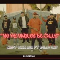 NO ME HABLEN DE CALLE (feat. DOLAR ONE) - Single - Nicky Saan