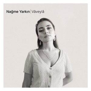 Vâveylâ (feat. Baturay Yarkin, Görkem Oker & Yarkın Tuncer)