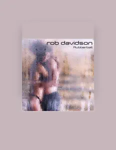 Ouve Rob Davidson, vê vídeos de música, lê a biografia, vê as datas da digressão e muito mais!