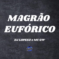 MAGRÃO EUFÓRICO - Single - DJ LOPESZ & Mc Gw