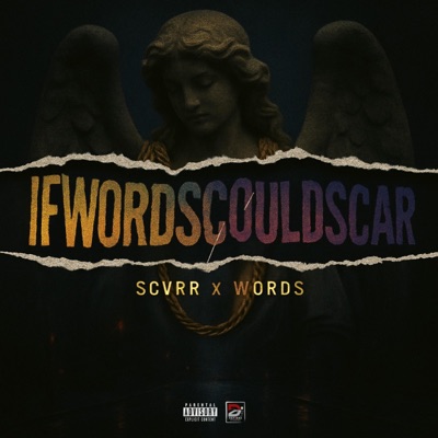 IfWordsCouldScvrr (feat. IfWordsCouldExplode)