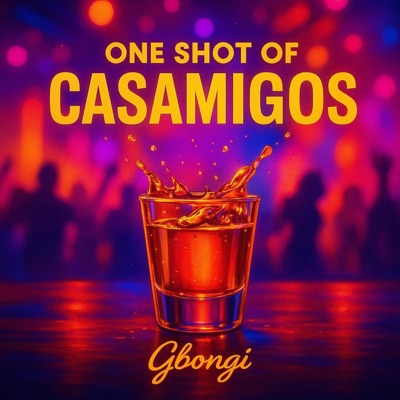 One Shot Of Casamigos - Single