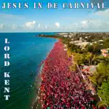 Lord Kent - Jesus In De Carnival