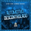 Automotivo Descontrolado (feat. DJ Kamikazi) - Single