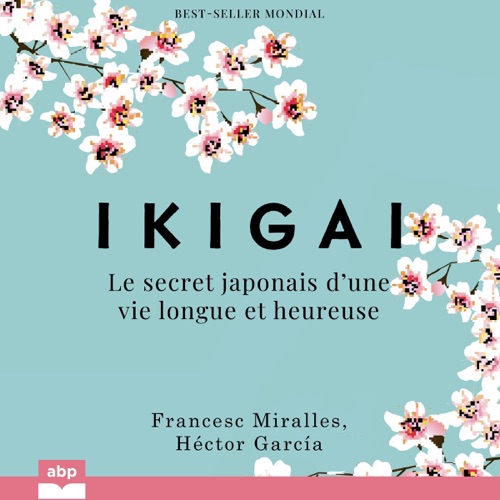 Ikigai: Le secret japonais d’une vie longue et heureuse cover
