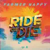 Farmer Nappy - Ride or Die