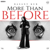 More Than Before - EP - Basant Kur & Bunty Bains