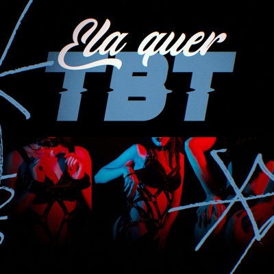 Ela Quer Tbt - Single
