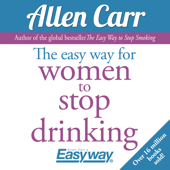 The Easy Way for Women to Stop Drinking - Allen Carr Cover Art