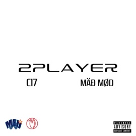 2PLAYER (feat. MÄÐ MØD) C17