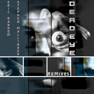 DEADEYE + REMIXES