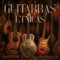 Guitarras Étnicas - Martin Tincho Morales