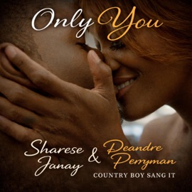 Only You (feat. Deandre Perryman) Sharese Janay