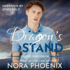 Dragon's Stand: Irresistible Dragons, Book 5 (Unabridged) - Nora Phoenix