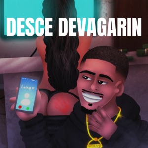 Desce Devagarin