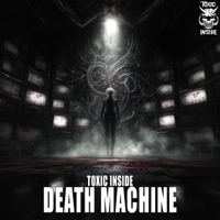 Death Machine - Single - Toxic Inside
