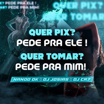 Quer Pix (feat. DJ CR7 & Dj Josias) - Single