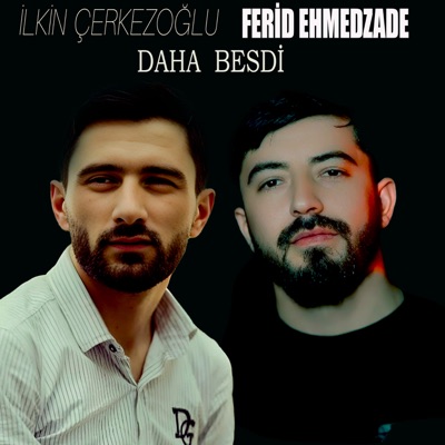 Daha Besdi (feat. Ferid Ehmedzade) - Single