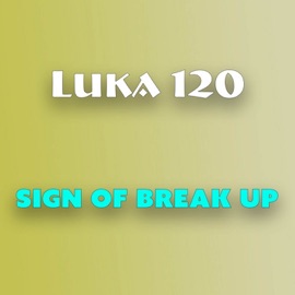 Sign Of Break Up Luka 120