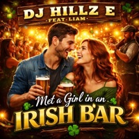 Met A Girl In An Irish Bar (Feat. Liam) - Single - DJ Hillz E
