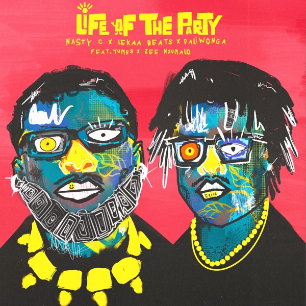 Life Of The Party (feat. Zee Nxumalo & Yumbs) - Single