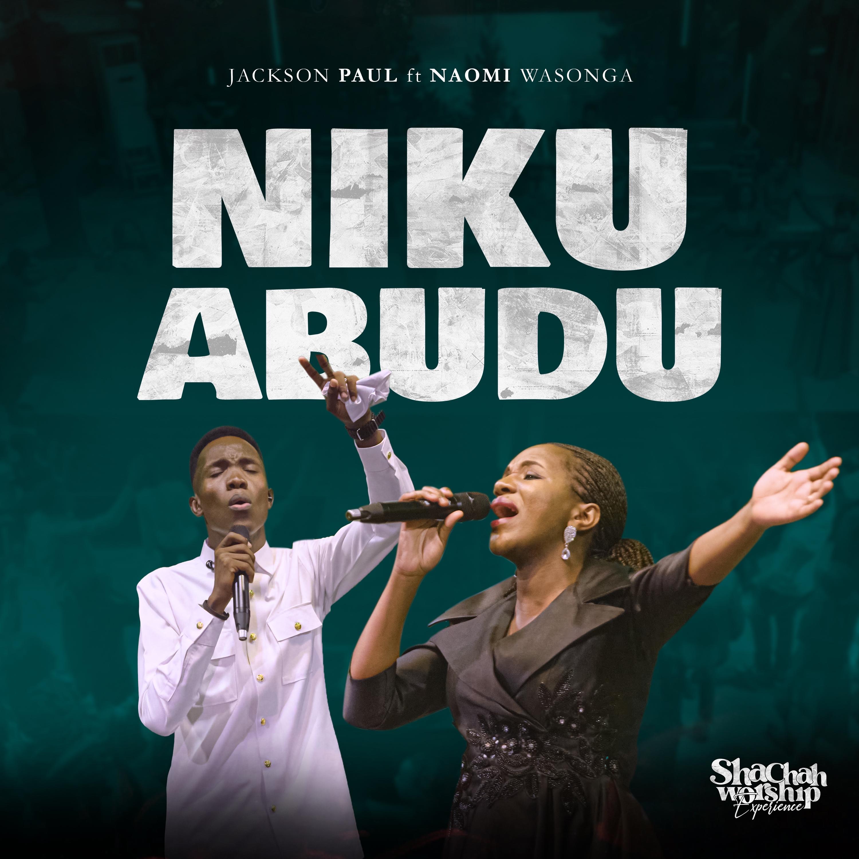 Jackson Paul - Nikuabudu - Jackson Paul ft Naomi Wasonga