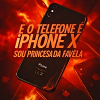E O TELEFONE E IPHONE x SOU PRINCESA DA FAVELA - Single - SF SUCESSADA