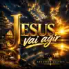 Anderson Gustavo - Jesus vai agir