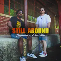 Still Around — BenjaminZ