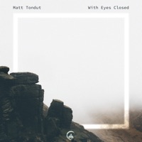 With Eyes Closed - Single - Matt Tondut
