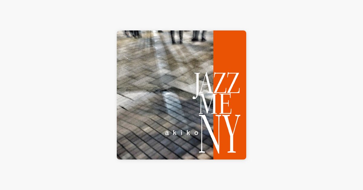 akiko「JAZZ ME NY」未開封新品レコード Jazz Me NY - akikoのアルバム - Apple Music