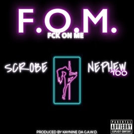 FOM (feat. Nephew100) Scrobe