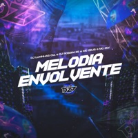 MELODIA ENVOLVENTE (feat. DJ Rossini ZS & Mc Gw) - Single - DJ Lukinhas 011 & MC Zeus