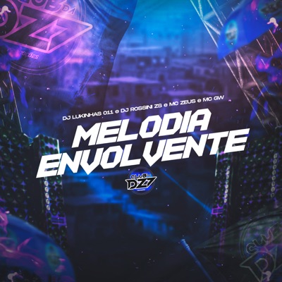 MELODIA ENVOLVENTE (feat. DJ Rossini ZS & Mc Gw) - Single