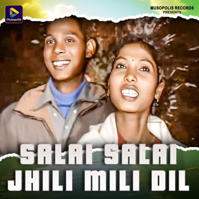 Salai Salai Jhili Mili Dil - Single