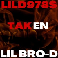 Taken (feat. Lil Bro- D) - Single - LilD978$