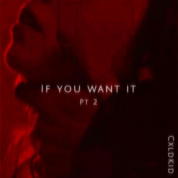 If you want it (Pt.2)