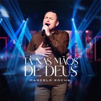 Marcelo Rocha - Tá nas Mãos de Deus