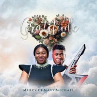 Gratitude (feat. MAXY MICHAEL) - Single - Chukwu Mercy Adaku
