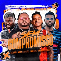 Sem Compromisso (feat. MC Saci) - Single - Gelado No Beat, Meta Safadão & Dog Mal