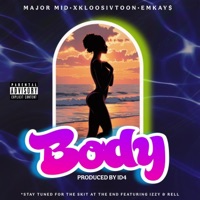 Body (feat. Major MID & Emkay $) - Single - XKLOOSIVTOON