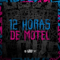 12 Horas de Motel - Single - MC PLEBEIA & DJ DUH 011